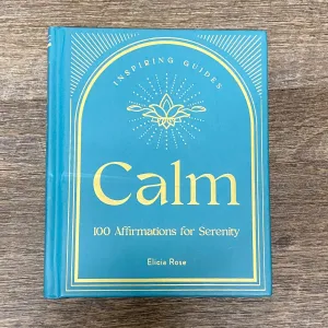 Calm: 100 Affirmations for Serenity
