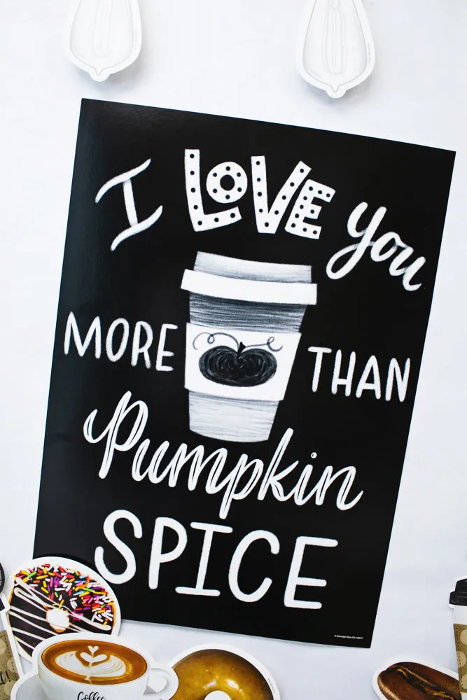 'I love you more than Pumpkin Spice' Poster | Industrial Cafe | Schoolgirl Style | UPRINT